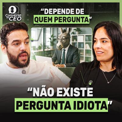 Perguntar demais pode queimar seu filme? | Conversa de CEO #104