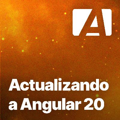 Episodio #63 con Jorge Cano sobre lo que nos trae Angular 20