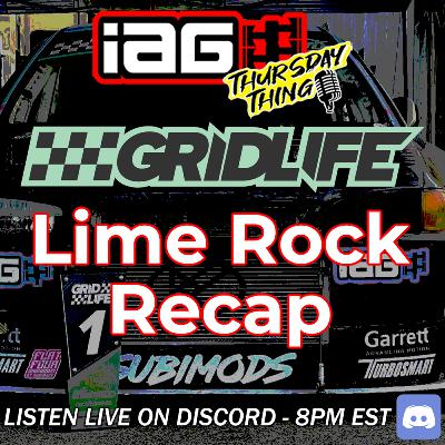 IAG Thursday Thing EP.93: Gridlife Lime Rock Park Recap! Full Pirate Mode!
