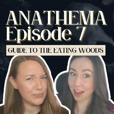 EP 7 - Guide to the Eating Woods Anathema by Keri Lake Romantasy Deep Dives