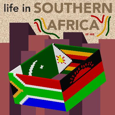 #68 - Life in Southern Africa
