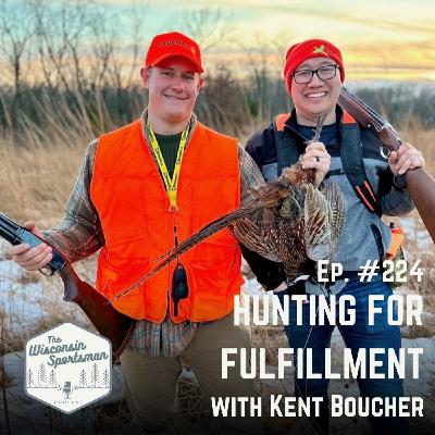 Hunting for Fulfillment with Kent Boucher Hunting for Fulfillment with Kent Boucher