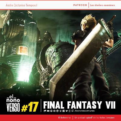 Ep 17: Final Fantasy VII / FFVII Remake