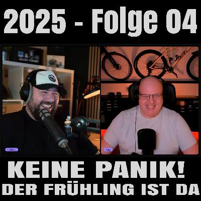 2025 - Folge 04 - Keine Panik, der Frühling ist da