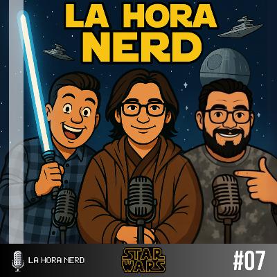 La Hora Nerd #07 ‐ Star Wars ft. Soledad Cantalagua "Desconectados"