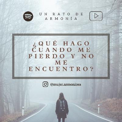 ¿QUÉ HAGO CUANDO ME PIERDO Y NO ME ENCUENTRO?
