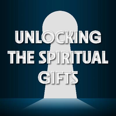 Unlocking The Spiritual Gifts | Pastor Mirek Hufton