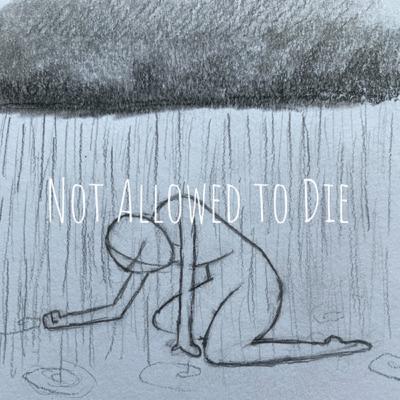 Not Allowed To Die