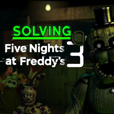 I Solved FNAF 3 (All FNAF Lore Explained: Part 3)