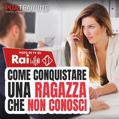 #26 Come conquistare una ragazza che non conosci #26 Come conquistare una ragazza che non conosci