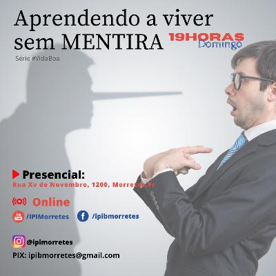 #6 - Aprendendo a viver sem mentira #SérieVidaBoa