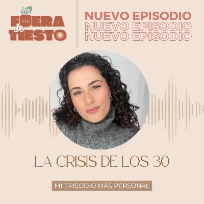 La crisis de los 30, mi episodio más personal.