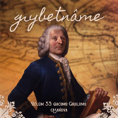 Bölüm 33: Giacomo Giralomo Casanova