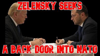 Zelensky Seeks a Back Door Into NATO Zelensky Seeks a Back Door Into NATO