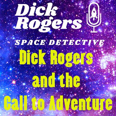 Dick Rogers and the Call to Adventure