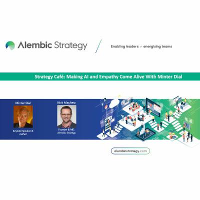 Strategy Café with Minter Dial on Making AI and Empathy Come Alive Strategy Café with Minter Dial on Making AI and Empathy Come Alive