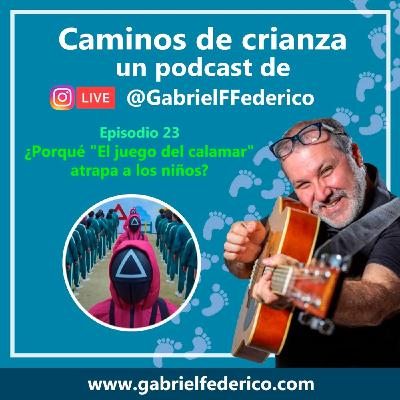 29 - ¿Porqué el juego del calamar atrapa a los niños? - Gabriel F. Federico