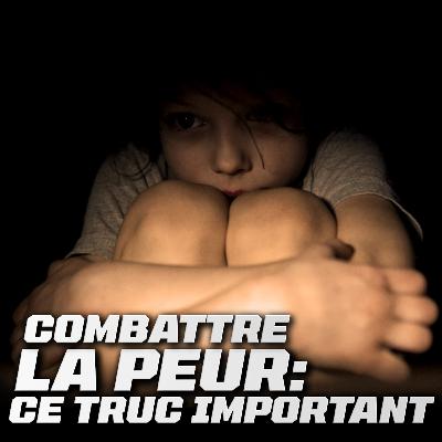 Pourquoi est-il difficile de maîtriser ses peurs ?