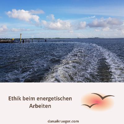 #17 Ethik beim energetischen Arbeiten