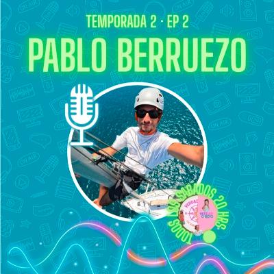 EP.2 | “Vuelta al mundo en Solitario a los 28 años” | Pablo Berruezo | Temp.2