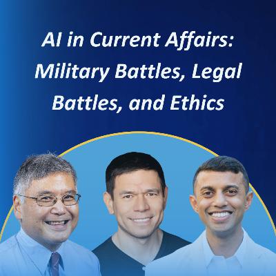 AI in Current Affairs: Military Battles, Legal Battles, and Ethics #43