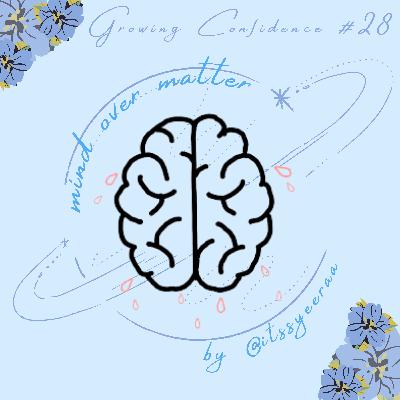 growing confidence - EP#28 growing confidence - EP#28