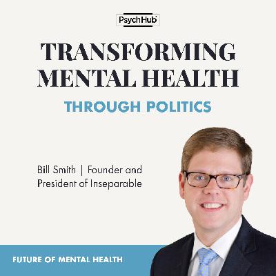 #63 : Transforming Mental Health Through Politics