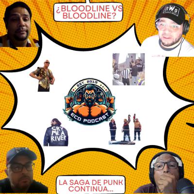 Bloodline vs Bloodline? / La Saga de Punk continúa... Bloodline vs Bloodline? / La Saga de Punk continúa...