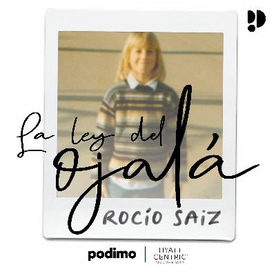 EP18 ROCÍO SAIZ - Vivir es un superpoder