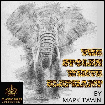 Ep. 1104, The Stolen White Elephant, by Mark Twain VINTAGE Ep. 1104, The Stolen White Elephant, by Mark Twain VINTAGE