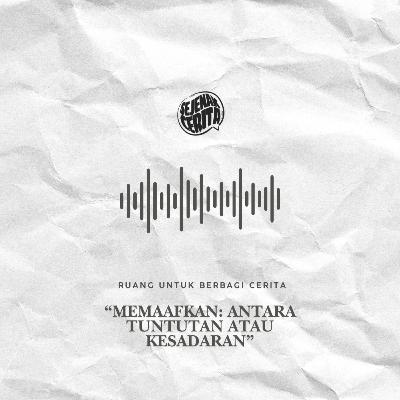 Ruang - Memaafkan : Antara Tuntutan atau Kesadaran?