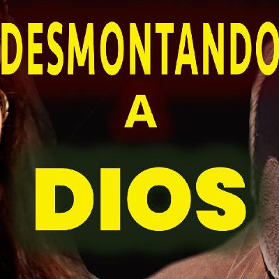 #44 -DESMONTANDO A DIOS