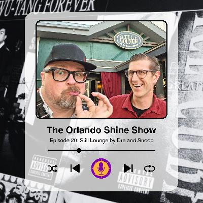 The Orlando Shine Show - Episode 20 (Still Lounge by Dre and Snoop) The Orlando Shine Show - Episode 20 (Still Lounge by Dre and Snoop)