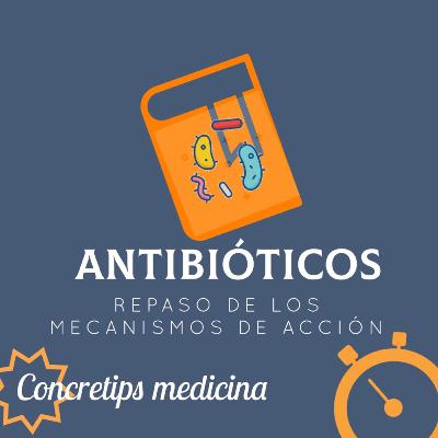 Antibióticos y mecanismo de acción