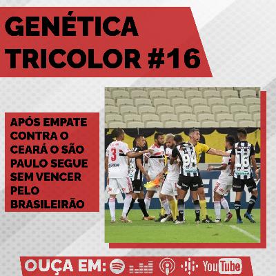 Genética Tricolor 16: Ceará 1x1 São Paulo e seca de vitórias