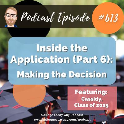 613: Inside the Application (Part 6): Making the Decision with Cassidy, Class of 2025