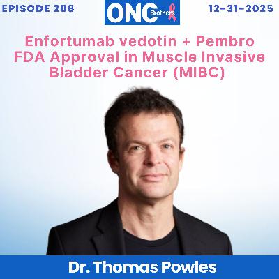 Enfortumab vedotin + Pembro FDA Approval in Muscle Invasive Bladder Cancer (MIBC): Dr. Thomas Powles Enfortumab vedotin + Pembro FDA Approval in Muscle Invasive Bladder Cancer (MIBC): Dr. Thomas Powles