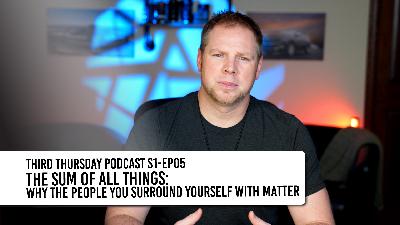 The Sum of All Things - Why the People you Surround yourself with Matter