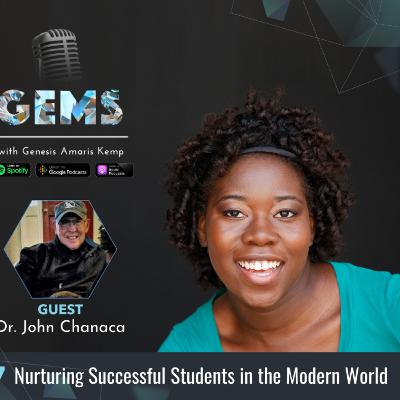Ep. 817 - Nurturing Successful Students in the Modern World by Dr. John Chanaca