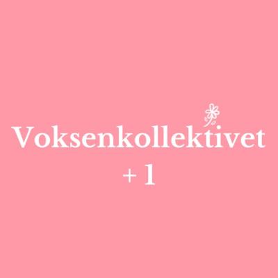 1. Voksenkollektivet + 1 - Pilotepisode 1. Voksenkollektivet + 1 - Pilotepisode
