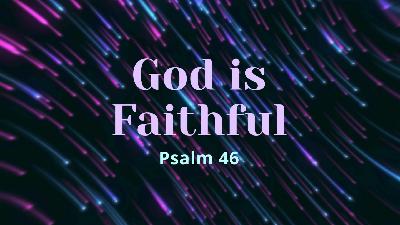 God is Faithful | Psalm 46 | Andrew Hanna God is Faithful | Psalm 46 | Andrew Hanna