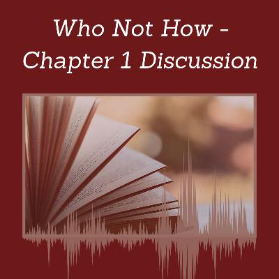 Episode 112: Who Not How - Chapter 1 Discussion