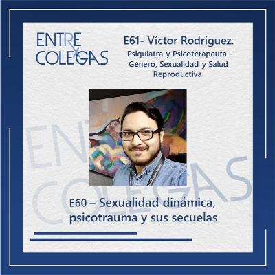 E61 - Sexualidad dinámica, psicotrauma y sus secuelas.