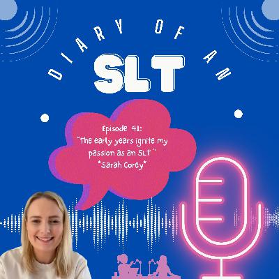 #41: "The Early Years ignite my passion as an SLT"