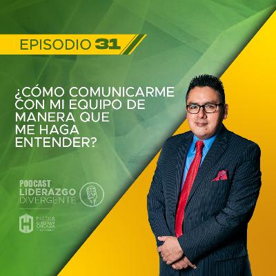 EP 31 - CÓMO COMUNICARME CON MI EQUIPO