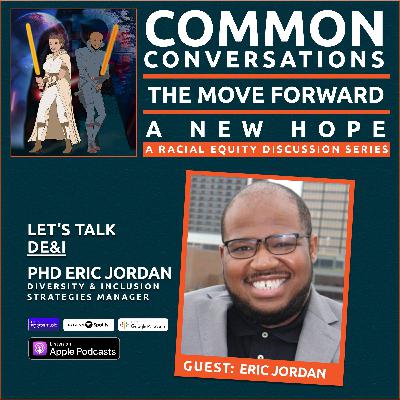 Let's Talk DE&I with Phd Eric Jordan Let's Talk DE&I with Phd Eric Jordan