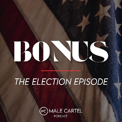BONUS | The Election Episode