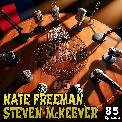 #85 - Feb 2025 Sh*t Show Roundtable #5 (Nate Freeman & Steven McKeever)