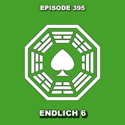 Episode 395 - Endlich 6 Episode 395 - Endlich 6