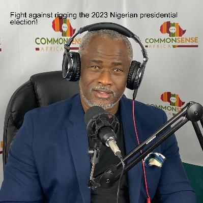 Fight against rigging the 2023 Nigerian presidential election! Fight against rigging the 2023 Nigerian presidential election!